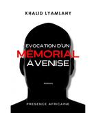 Couverture du livre « Évocation d'un mémorial à Venise » de Khalid Lyamlahy aux éditions Presence Africaine