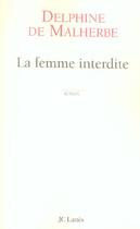 Couverture du livre « La Femme interdite » de Delphine De Malherbe aux éditions Lattes