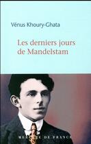 Couverture du livre « Les derniers jours de Mandelstam » de Venus Khoury-Ghata aux éditions Mercure De France