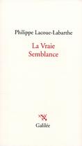 Couverture du livre « La vraie semblance » de Lacoue-Labarthe aux éditions Galilee