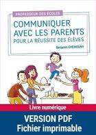 Couverture du livre « Communiquer avec les parents pour la réussite des élèves » de Benjamin Chemouny aux éditions Retz