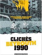 Couverture du livre « Clichés Beyrouth 1990 » de Sylvain Ricard et Bruno Ricard et Christophe Gaultier aux éditions Humanoides Associes