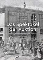 Couverture du livre « Das spektakel der auktion. die grundung des hotel drouot und die entw icklung des pariser kunstmarkt » de Fuchsgruber Lukas aux éditions Maison Des Sciences De L'homme