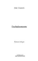 Couverture du livre « Enchainements » de Julie Guizzetti aux éditions Editions Le Manuscrit