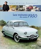 Couverture du livre « Les voitures des années 1950 » de Jean-Pierre Foucault aux éditions Michel Lafon