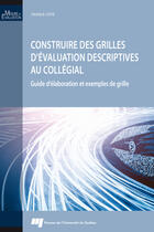 Couverture du livre « Construire des grilles d'évaluation descriptives au collégial » de France Cote aux éditions Presses De L'universite Du Quebec