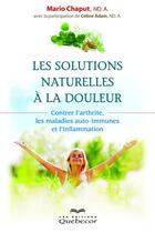 Couverture du livre « Les solutions naturelles à la douleur (2e édition) » de Chaput Mario aux éditions Quebecor
