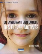 Couverture du livre « ENSEIGNANT BIEN OUTILLE, DES ELEVES MOTIVES » de Ouellet Lisette aux éditions Cheneliere Mcgraw-hill