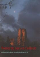 Couverture du livre « Poètes du Gers et d'ailleurs ; dialoguer en poésie ; recueil de poèmes 2010 » de  aux éditions Books On Demand