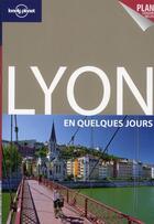 Couverture du livre « Lyon en quelques jours » de Emilie Esnaud aux éditions Lonely Planet France