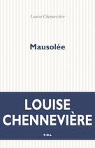 Couverture du livre « Mausolée » de Louise Chennevière aux éditions P.o.l