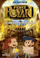 Couverture du livre « Fort boyard - escape book - le concours du pere fouras - tome 4 - vol04 » de France Tv/Cluzel aux éditions Les Livres Du Dragon D'or