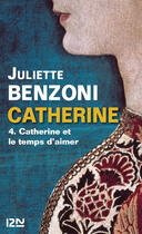 Couverture du livre « Catherine tome 4 » de Juliette Benzoni aux éditions 12-21
