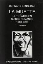 Couverture du livre « Muette/Theatre En Suisse Romande » de Bengloan Bernard aux éditions L'age D'homme