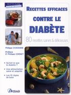 Couverture du livre « Recettes efficaces contre le diabète ; 80 recettes saines et délicieuses » de Philippe Chavanne aux éditions Artemis