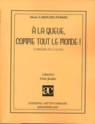 Couverture du livre « À la queue, comme tout le monde » de Marie Laroche-Fermis aux éditions Art Et Comedie