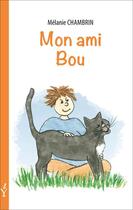 Couverture du livre « Mon ami Bou » de Melanie Chambrin aux éditions Francois Baudez