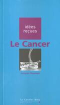 Couverture du livre « Le cancer » de Jacques Rouesse aux éditions Le Cavalier Bleu