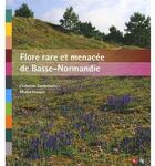 Couverture du livre « Flore rare et menacée de Basse-Normandie » de Diren aux éditions Ems