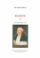 Couverture du livre « Écrits II ; les noces spirituelles » de Jan Van Ruusbroec aux éditions Bellefontaine