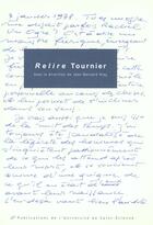 Couverture du livre « Relire tournier » de  aux éditions Pu De Saint Etienne