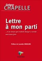 Couverture du livre « Lettre à mon parti » de Gregor Chapelle aux éditions Couleur Livres