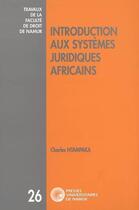 Couverture du livre « Introduction aux systèmes juridiques africains » de Ntampaka Ch. aux éditions Pu De Namur