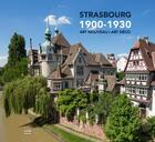 Couverture du livre « Strasbourg, 1900-1930 : art nouveau, art déco » de Luc Boegly et Robert Dulau aux éditions Aam - Archives D'architecture Moderne