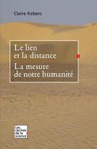 Couverture du livre « Le lien et la distance ; la mesure de notre humanité » de Claire Kebers aux éditions Editions Racine