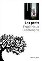 Couverture du livre « Les petits » de Frederique Clemencon aux éditions Olivier (l')