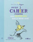 Couverture du livre « Petit cahier d'exercices : pour rester zen dans un monde agité » de Erik Pigani et Jean Augagneur aux éditions Jouvence