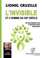 Couverture du livre « L'invisible et l'homme du xxie siecle » de Lionel Cruzille aux éditions Stanke Alexandre