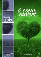 Couverture du livre « À coeur ouvert » de Ledru Thierry aux éditions Numeriklivres