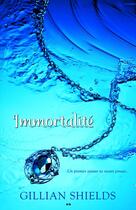 Couverture du livre « Immortalité t.1 » de Gillian Shields aux éditions Editions Ada