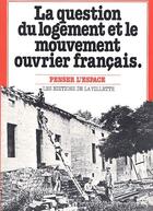 Couverture du livre « La question du logement et le mouvement ouvrier français » de Flamand aux éditions La Villette