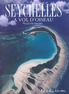 Couverture du livre « Seychelles ; a vol d'oiseau » de Claude Pavard aux éditions Hoa-qui