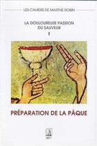 Couverture du livre « T01 - preparation a la paque - la douloureuse passion du sauveur » de  aux éditions Foyer De Charite