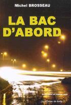 Couverture du livre « Le bac d'abord » de Michel Brosseau aux éditions Editions Du Barbu