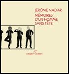 Couverture du livre « Mémoires d'un homme sans tête » de Jerome Nadar aux éditions Cataplum-e