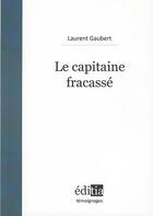 Couverture du livre « Le capitaine fracasse » de Laurent Gaubert aux éditions Editia