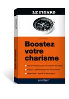 Couverture du livre « Boostez votre charisme » de Joel Berger aux éditions Figaro Management