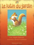 Couverture du livre « Le lutin du jardin » de Angele Delaunois et Gerard Frischeteau aux éditions Isatis