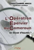 Couverture du livre « L'operation Epervier au Cameroun ; un devoir d'injustice » de Charly Gabriel Mbock aux éditions Books On Demand