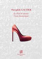 Couverture du livre « Le Pied de momie » de Theophile Gautier aux éditions Presses Inverses