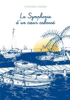 Couverture du livre « La Symphonie d'un coeur cabossé : La Symphonie d'un coeur cabossé » de Stephanie Esnard aux éditions Stephanie Esnard