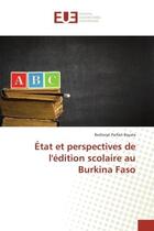 Couverture du livre « Etat et perspectives de l'edition scolaire au Burkina Faso » de Bedieryé Bayala aux éditions Editions Universitaires Europeennes