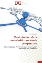 Couverture du livre « Maximisation de la modularite: une etude comparative » de Costantini-Y aux éditions Editions Universitaires Europeennes