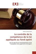 Couverture du livre « Le controle de la competence de la loi appliquee au fond opere - par le juge de la reconnaissance et » de Candau-Baud Valerie aux éditions Editions Universitaires Europeennes