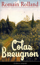 Couverture du livre « Colas Breugnon (L'édition intégrale) » de Romain Rolland aux éditions E-artnow