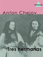 Couverture du livre « Tres hermanas » de Anton Chejov aux éditions Epagine